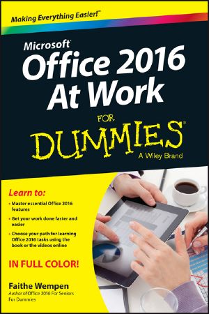 [Dummies 01] • Microsoft® Office 2016 At Work For Dummies